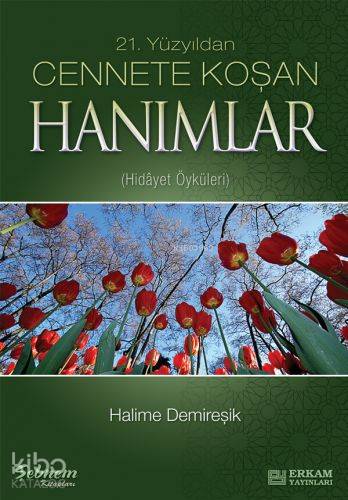 21. Yüzyıldan| Cennete Koşan Hanımlar | Halime Demireşik | Erkam Yayın