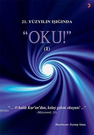 21.Yüzyılın Işığında - Oku! 1 | Zeynep Alanç | Cinius Yayınları