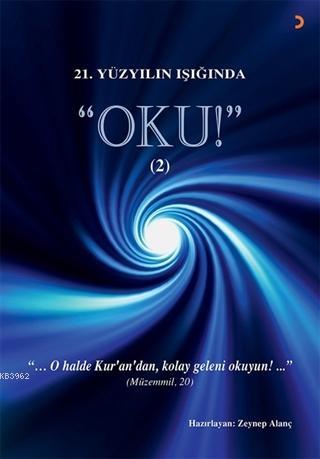 21.Yüzyılın Işığında - Oku! 2 | Zeynep Alanç | Cinius Yayınları