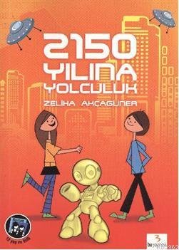 2150 Yılına Yolculuk | Zeliha Akçagüner | Bu Yayınevi