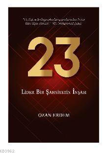 23 - Lider Bir Şahsiyetin İnşası | Ozan Erdem | Altınordu Yayınları