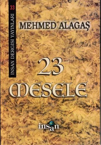 23 Mesele | Mehmed Alagaş | İnsan Dergisi Yayınları