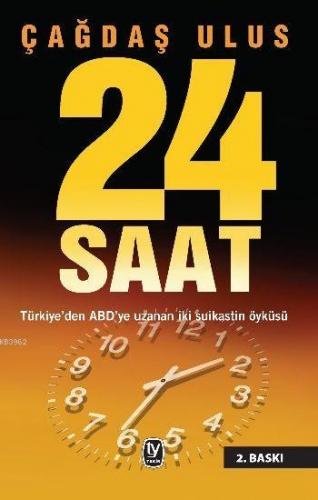 24 Saat; Türkiye'den ABD'ye Uzanan İki Suikastin Öyküsü | Çağdaş Ulus 