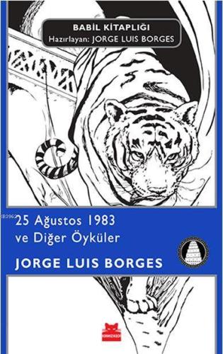 25 Ağustos 1983 ve Diğer Öyküler | Jorge Louis Borges | Kırmızıkedi Ya