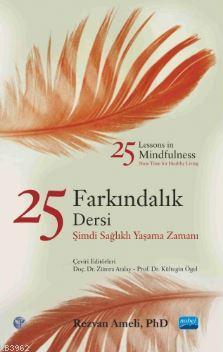 25 Farkındalık Dersi; Şimdi Sağlıklı Yaşama Zamanı | Rezvan Ameli | No