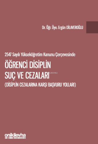 2547 Sayılı Yükseköğretim Kanunu Çerçevesinde Öğrenci Disiplin Suç ve 