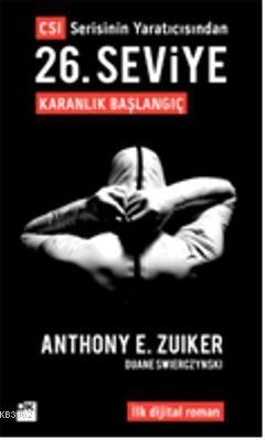 26. Seviye; Karanlık Başlangıç | Anthony E. Zuiker | Doğan Kitap