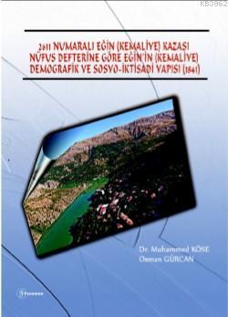 2611 Numaralı Eğin (Kemaliye) Kazası Nüfus Defterine Göre Eğin'in; (Ke