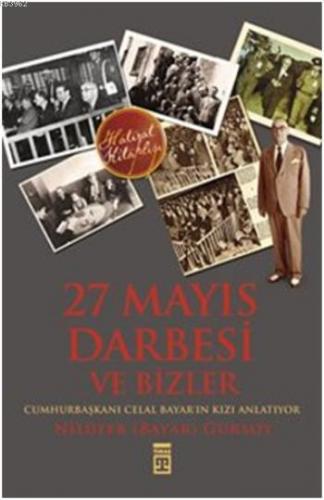 27 Mayıs Darbesi ve Bizler | Nilüfer Bayar Gürsoy | Timaş Tarih