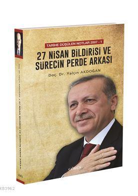 27 Nisan Bildirisi ve Sürecin Perde Arkası | Yalçın Akdoğan | Görüş Ya