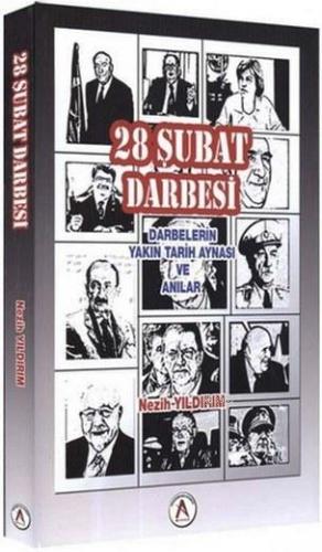 28 Şubat Darbesi; Darbelerin Yakın Tarih Aynası ve Anılar | Nezih Yıld