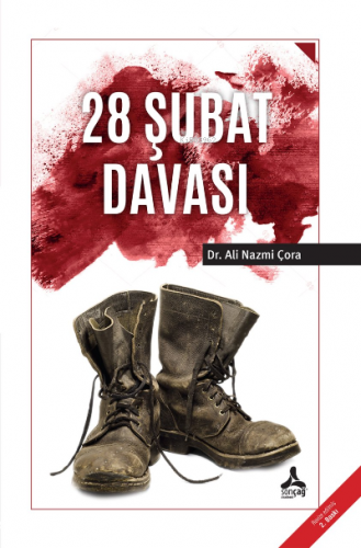 28 Şubat Davası | Ali Nazmi Çora | Sonçağ Yayınları