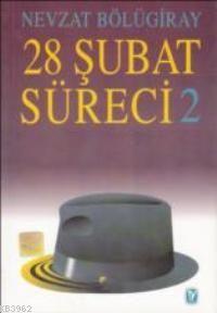 28 Şubat Süreci 2 | Nevzat Bölügıray | Tekin Yayınevi