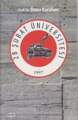 28 Şubat Üniversitesi | Ömer Karahan | Tebeşir Yayınları