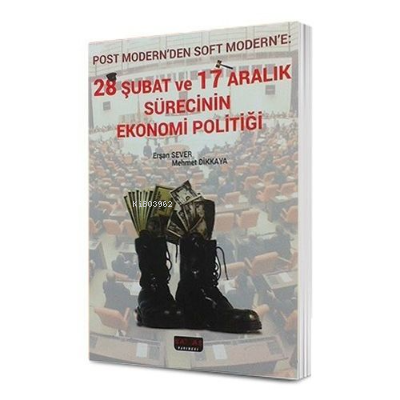 28 Şubat ve 17 Aralık Sürecinin Ekonomi Politiği | Mehmet Dikkaya | Sa