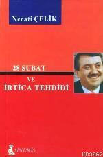 28 Şubat ve İrtica Tehdidi | Necati Çelik | Sinemis Yayınları