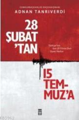 28 Şubat'tan 15 Temmuz'a | Adnan Tanrıverdi | Timaş Yayınları