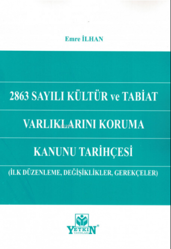 2863 Sayılı Kültür ve Tabiat Varlıklarını Koruma Kanunu Tarihçesi ;(İl