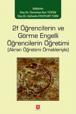 2f Öğrencilerin ve Görme Engelli Öğrencilerin Öğretimi ( Akran Öğretim