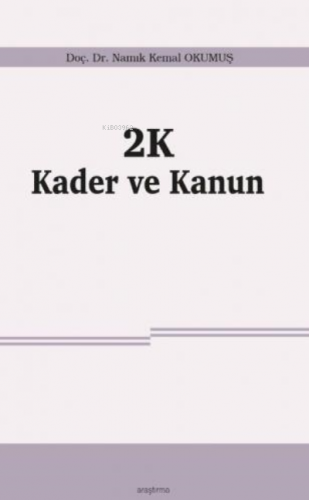 2K Kader ve Kanun | Namık Kemal Okumuş | Araştırma Yayınları