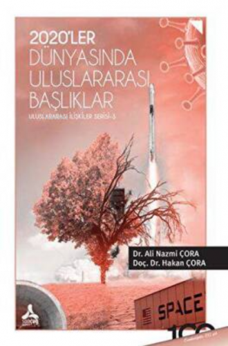 2O20’Ler Dünyasında Uluslararası Başlıklar | Ali Nazmi Çora | Sonçağ Y