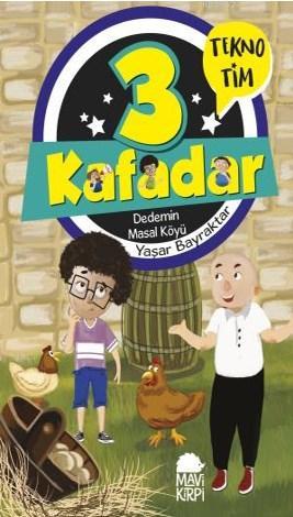 3 Kafadar Tekno Tim - Dedemin Masal Köyü | Yaşar Bayraktar | Mavi Kirp