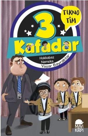 3 Kafadar Tekno Tim - Hokkabaz Nameka | Yaşar Bayraktar | Mavi Kirpi Y