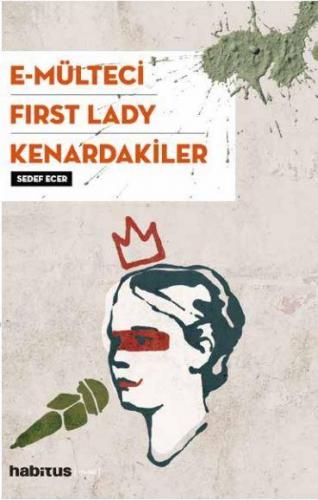 3 Oyun Bir Arada; E-Mülteci - First Lady - Kenardakiler | Sedef Ecer |