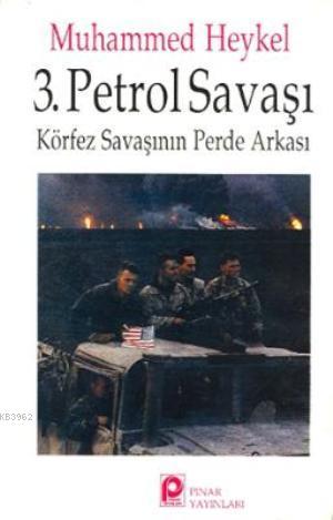 3. Petrol Savaşı; Körfez Savaşının Perde Arkası | Muhammed Heykel | Pı