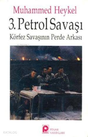 3. Petrol Savaşı; Körfez Savaşının Perde Arkası | Muhammed Heykel | Pı