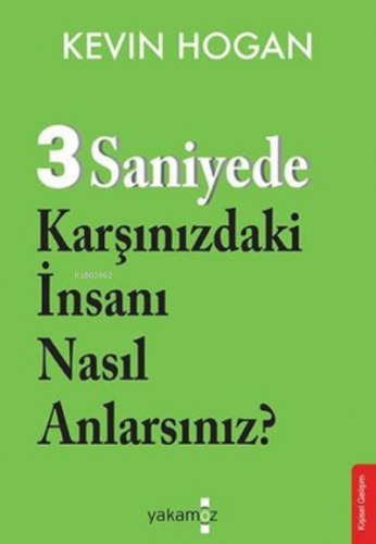 3 Saniyede Karşınızdaki İnsanı Nasıl Anlarsınız? | Kevin Hogan | Yakam