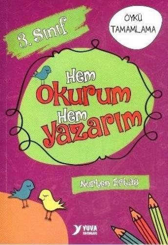 3. Sınıf - Hem Okurum Hem Yazarım; Öykü Tamamlama | Nurten Ertaş | Yuv