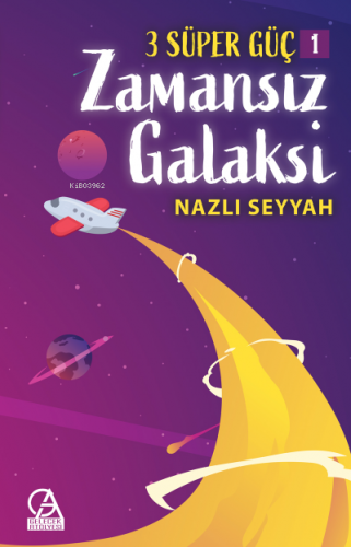 3 Süper Güç-1 / Zamansız Galaksi | Nazlı Seyyah | Gelecek Atölyesi