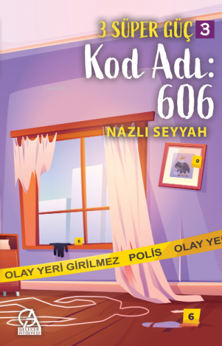 3 Süper Güç-3 / Kod Adı:606 | Nazlı Seyyah | Gelecek Atölyesi