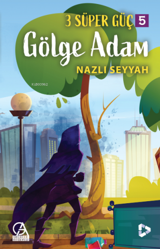 3 Süper Güç-5 / Gölge Adam | Nazlı Seyyah | Gelecek Atölyesi