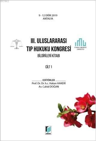 3. Uluslararası Tıp Hukuku Kongresi Bildirileri Kitabı Cilt 1 | Cahid 