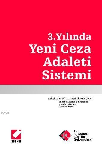 3. Yılında Yeni Ceza Adaleti Sistemi | Bahri Öztürk | Seçkin Yayıncılı