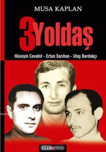 3 Yoldaş; Hüseyin Cevahir - Ertan Sarıhan - Ulaş Bardakçı | Musa Kapla