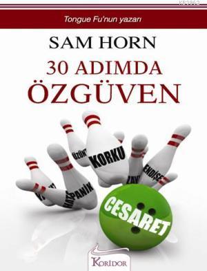 30 Adımda Özgüven | Sam Horn | Koridor Yayıncılık