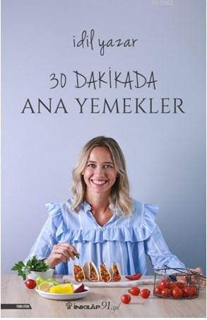 30 Dakikada Ana Yemekler | İdil Yazar | İnkılâp Kitabevi