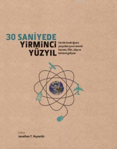 30 Saniyede Yirminci Yüzyıl; Geride Bıraktığımız Yüzyıldan 50 En Öneml