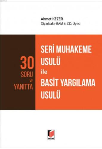 30 Soru ve Yanıtta Seri Muhakeme Usulü ile Basit Yargılama Usulü | Ahm