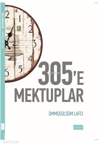 305'e Mektuplar | Ümmügülsüm Lafçı | Sude Yayınları