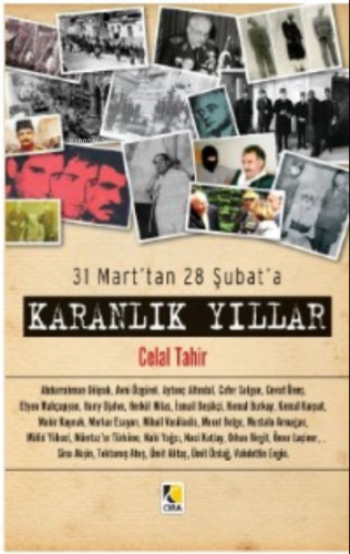 31 Mart'tan 28 Şubat'a ;Karanlık Yıllar | Celal Tahir | Çıra Yayınları