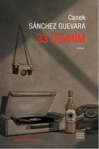 33 Devrim | Canek Sanchez Guevara | Encore Yayınları