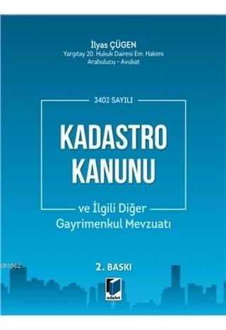 3402 Sayılı Kadastro Kanunu ve İlgili Diğer Gayrimenkul Mevzuatı | İly