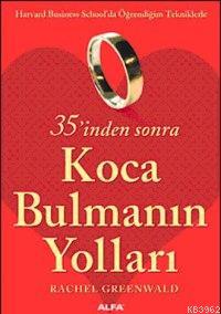 35'inden Sonra Koca Bulmanın Yolları | Rachel Greenwald | Alfa Basım Y