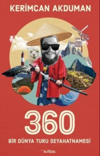 360 Bir Dünya Turu Seyahatnamesi | Kerimcan Akduman | Kronik Kitap