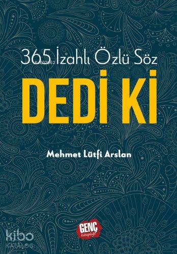 365 İzahlı Özlü Söz Dedi Ki | Mehmet Lütfi Arslan | Genç Kitaplığı