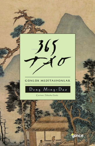 365 Tao;Günlük Meditasyonlar | Deng Ming-Dao | Günçe Yayınları